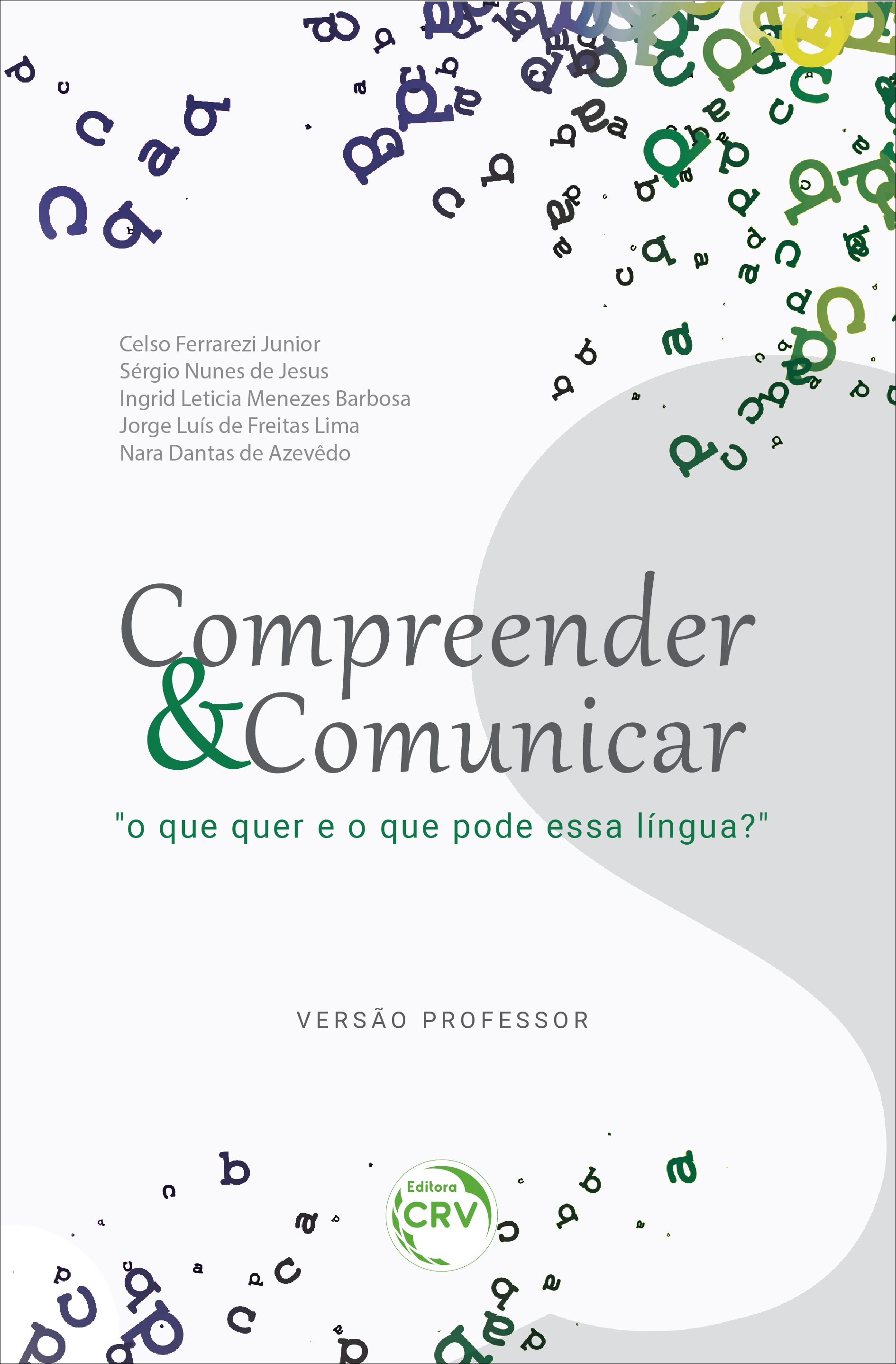 Capa do livro: COMPREENDER & COMUNICAR “O que quer e o que pode essa língua?” <br> VERSÃO PROFESSOR