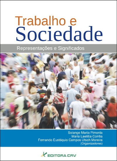 Capa do livro: TRABALHO E SOCIEDADE<BR>Representações e Significados