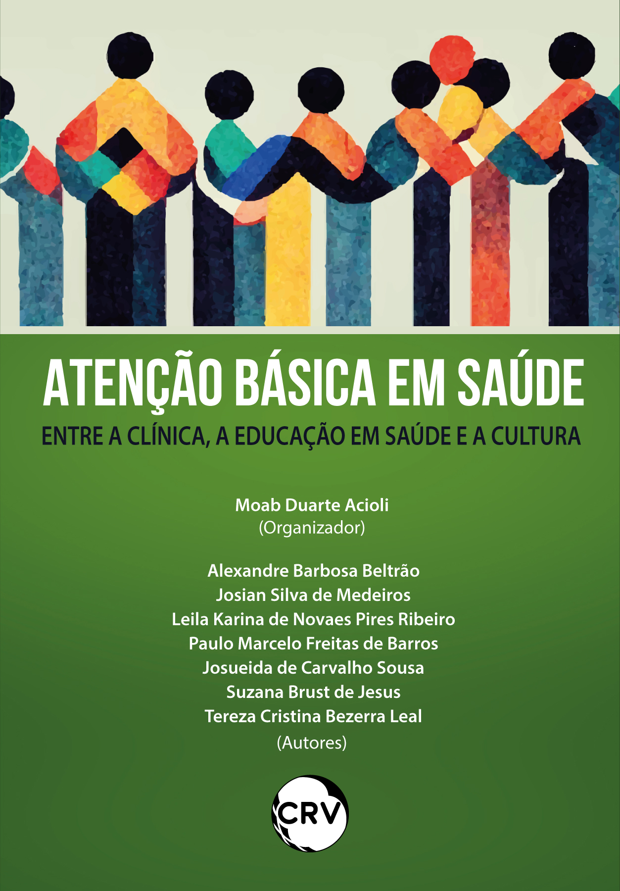 Capa do livro: Atenção básica em saúde:<BR>Entre a clínica, a educação em saúde e a cultura