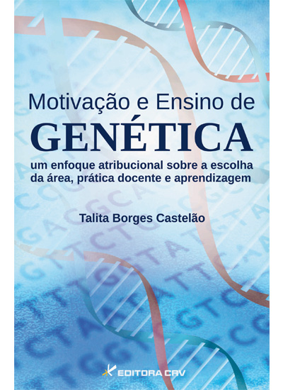 Capa do livro: MOTIVAÇÃO E ENSINO DE GENÉTICA<br>um enfoque atribucional sobre a escolha da área, prática docente e aprendizagem