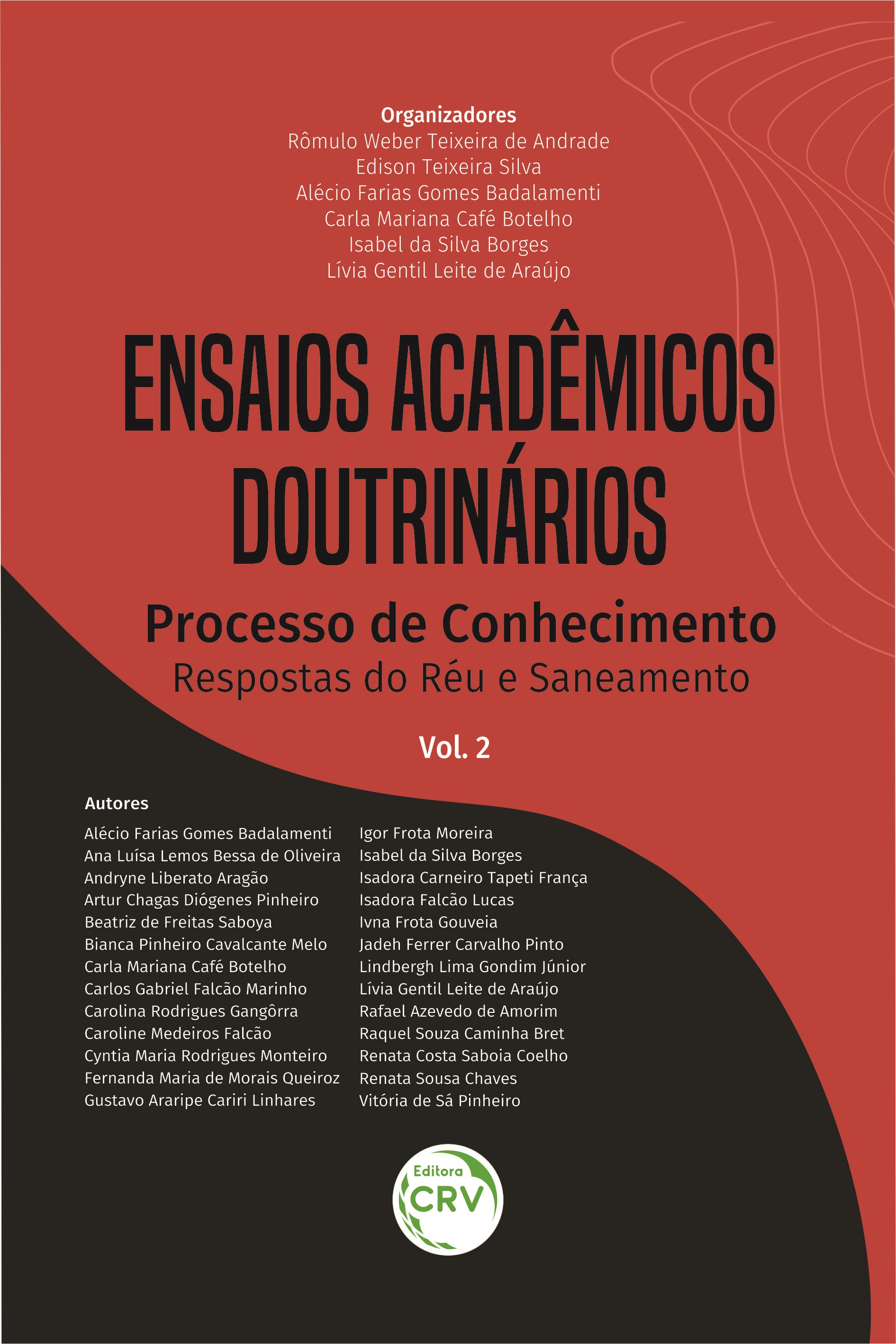 Capa do livro: ENSAIOS ACADÊMICOS DOUTRINÁRIOS. PROCESSO DE CONHECIMENTO – RESPOSTAS DO RÉU E SANEAMENTO  <br>Coleção Ensaios acadêmicos doutrinários - Volume 2