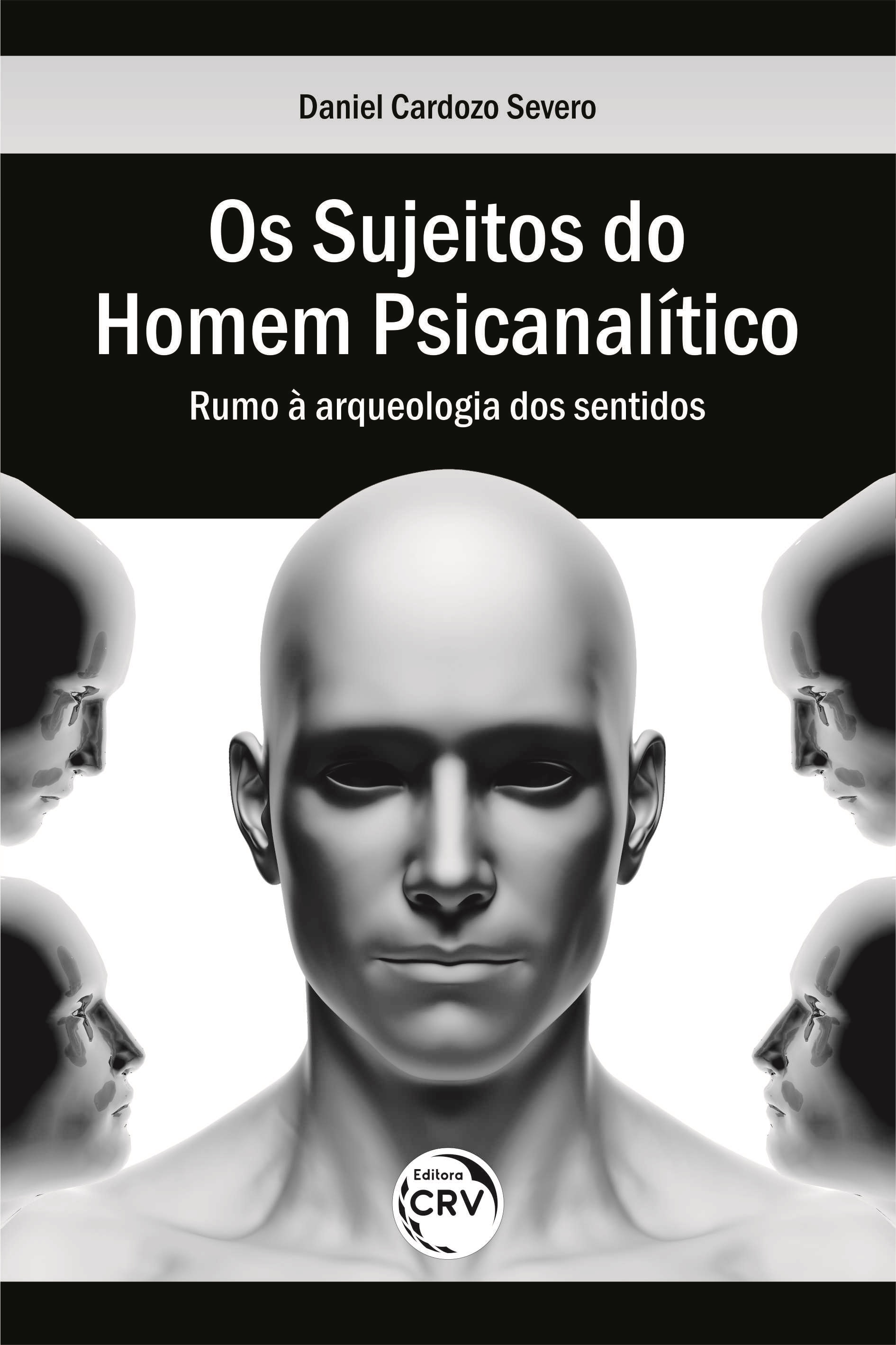 Capa do livro: OS SUJEITOS DO HOMEM PSICANALÍTICO:<br> rumo à arqueologia dos sentidos