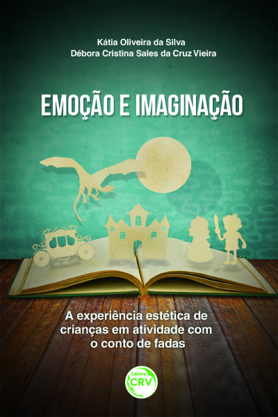 Capa do livro: EMOÇÃO E IMAGINAÇÃO:<br>a experiência estética de crianças em atividade com o conto de fadas