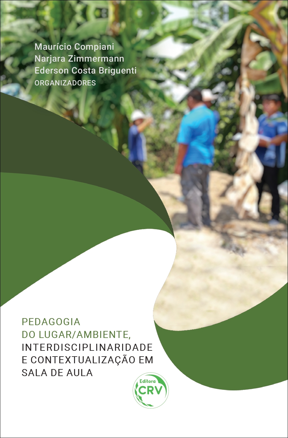 Capa do livro: PEDAGOGIA DO LUGAR/AMBIENTE, INTERDISCIPLINARIDADE E CONTEXTUALIZAÇÃO EM SALA DE AULA