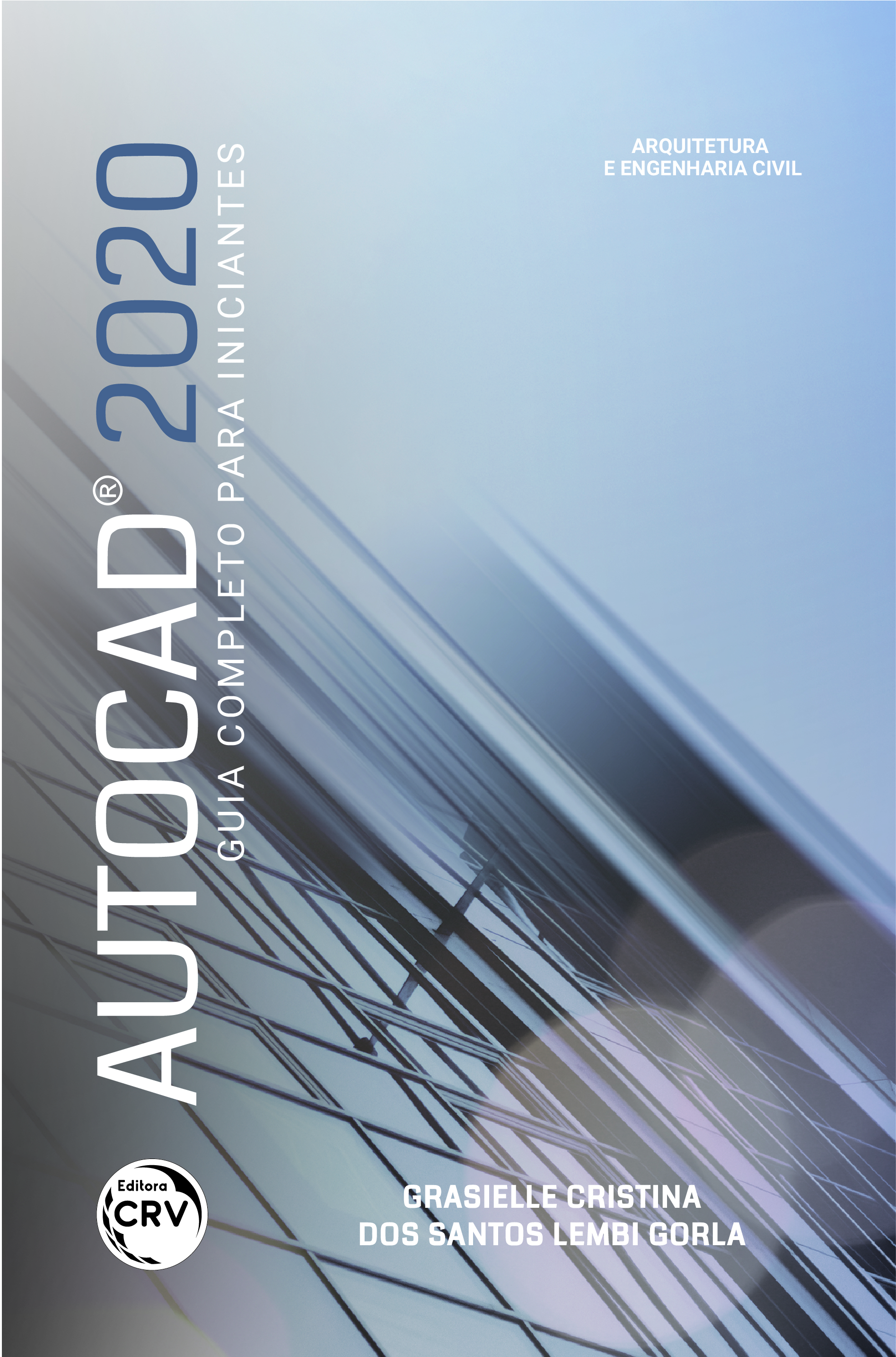 Capa do livro: AUTOCAD 2020 <BR> GUIA COMPLETO PARA INICIANTES<br><br><a href=https://editoracrv.com.br/produtos/detalhes/38086-CRV>VER 2ª EDIÇÃO</a>