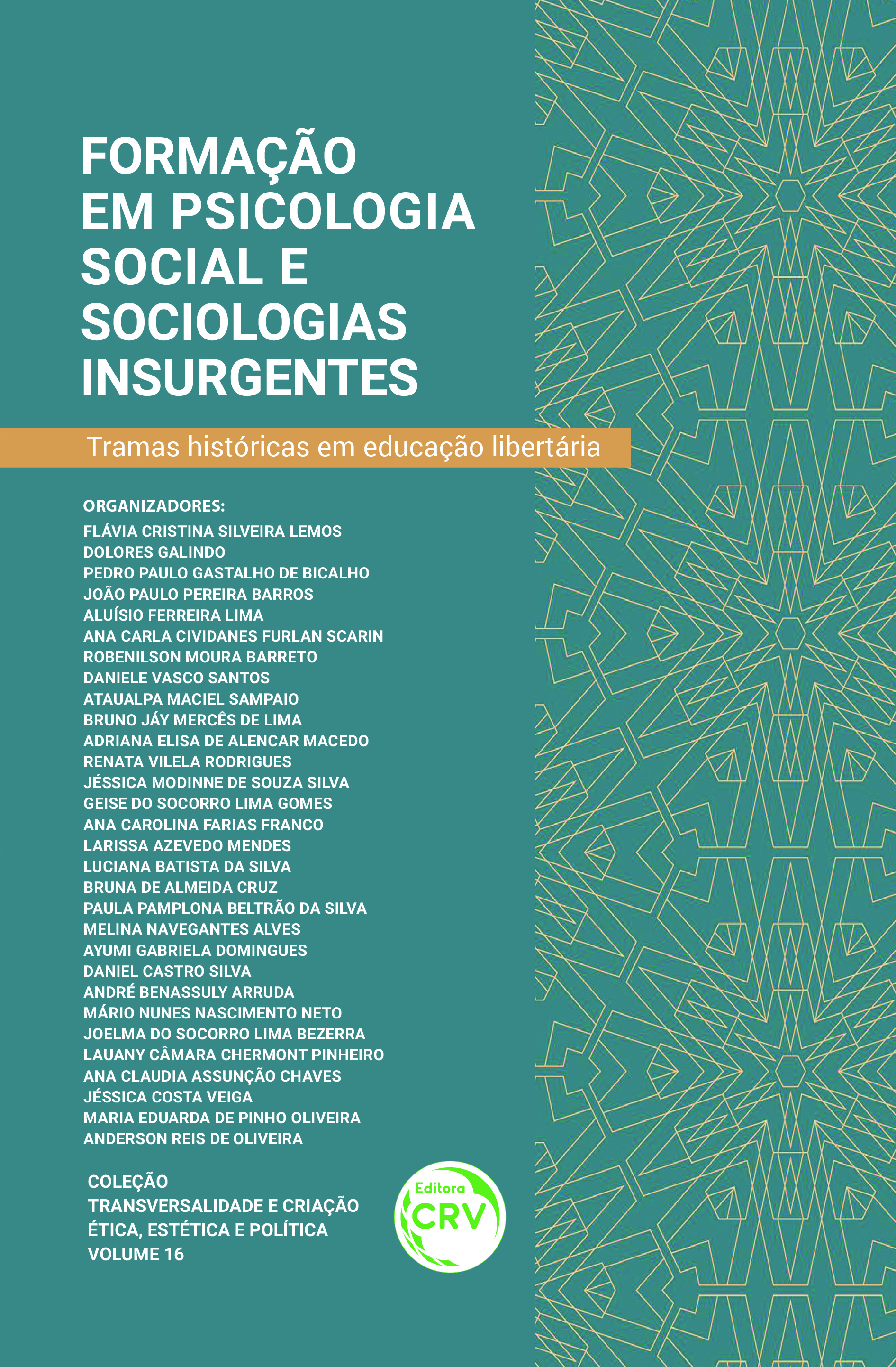 Capa do livro: FORMAÇÃO EM PSICOLOGIA SOCIAL E SOCIOLOGIAS INSURGENTE <br> tramas históricas em educação libertária