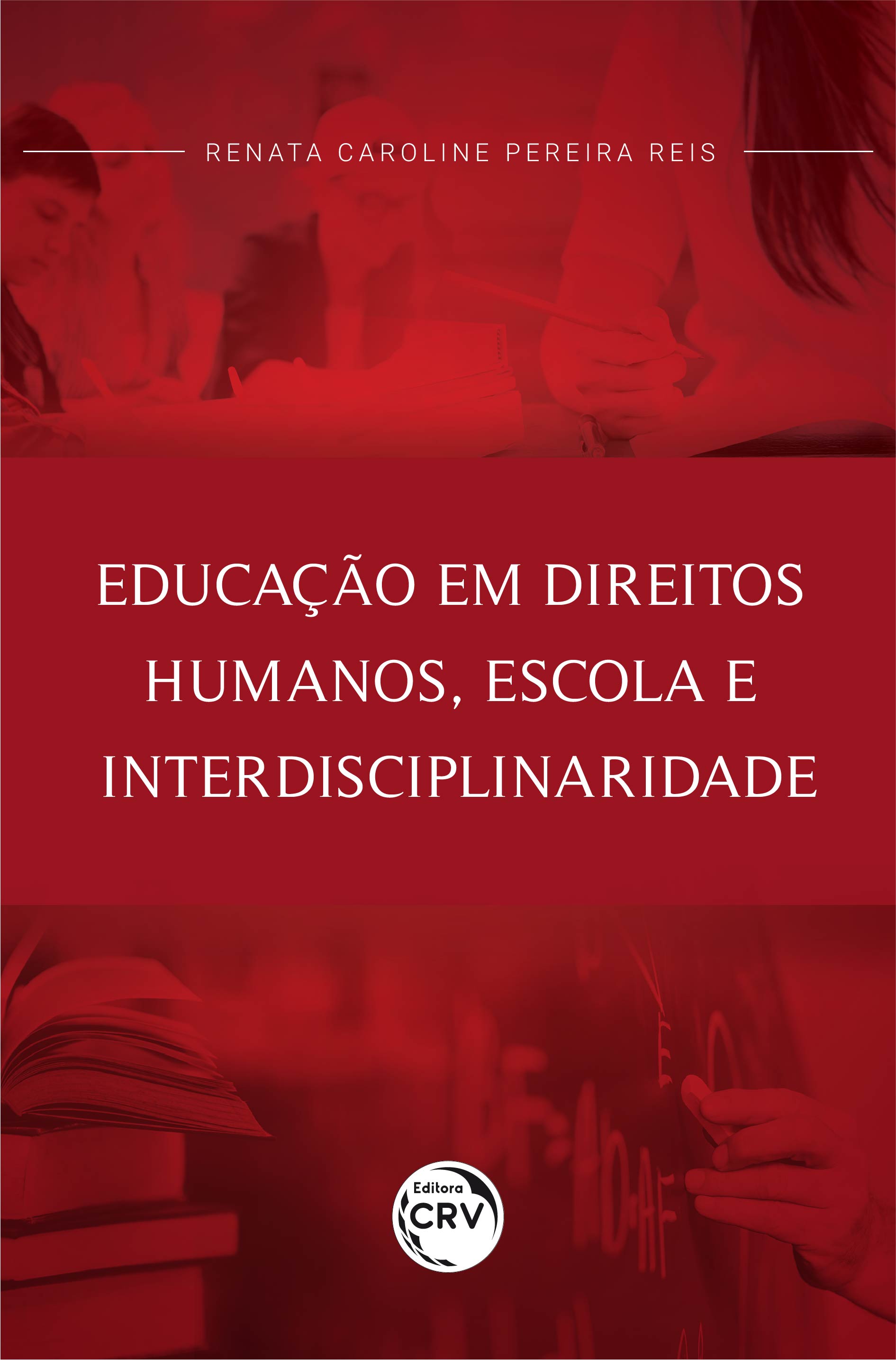 Capa do livro: EDUCAÇÃO EM DIREITOS HUMANOS, ESCOLA E INTERDISCIPLINARIDADE