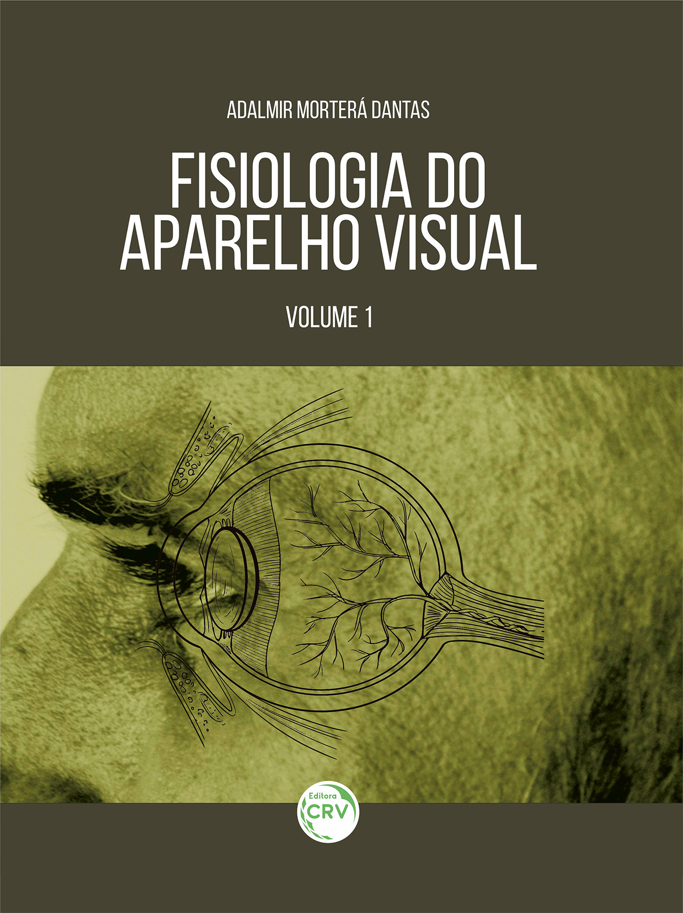 Capa do livro: FISIOLOGIA DO APARELHO VISUAL <br> VOLUME 1