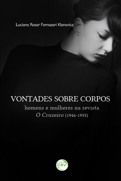 Capa do livro: VONTADES SOBRE CORPOS:<br>homens e mulheres na revista<br>O Cruzeiro (1946-1955)