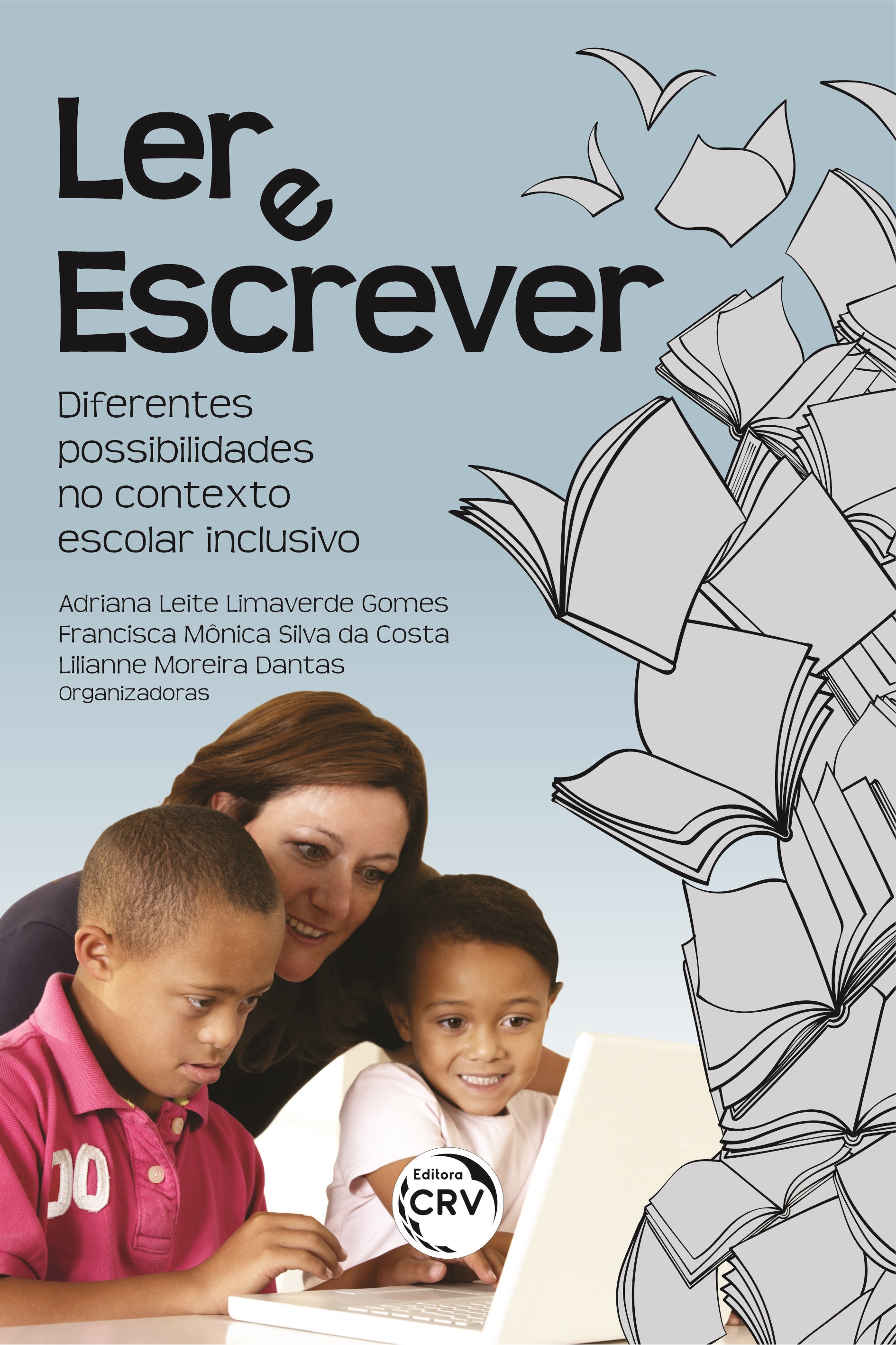 Capa do livro: LER E ESCREVER:<br> diferentes possibilidades no contexto escolar inclusivo