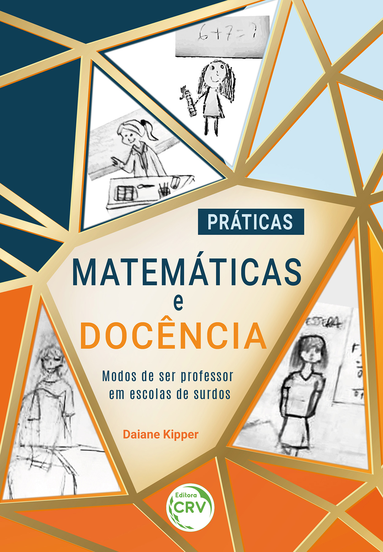 Capa do livro: PRÁTICAS MATEMÁTICAS E DOCÊNCIA:<br> Modos de ser professor em escolas de surdos