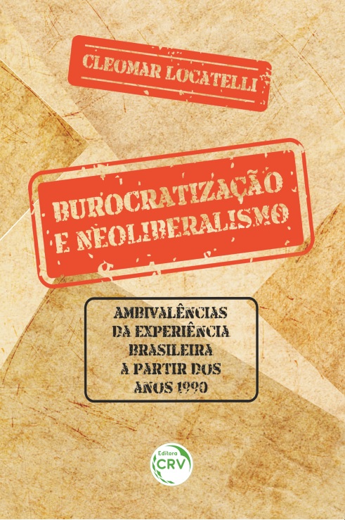 Capa do livro: BUROCRATIZAÇÃO E NEOLIBERALISMO:<br>ambivalências da experiência brasileira a partir dos anos 1990