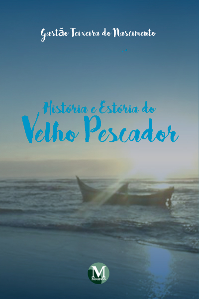 Capa do livro: HISTÓRIA E ESTÓRIA DO VELHO PESCADOR