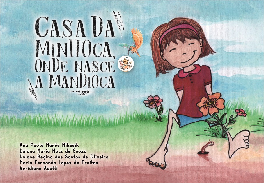 Capa do livro: CASA DA MINHOCA, ONDE NASCE A MANDIOCA<br> CONHECENDO A IMPORTÂNCIA DO SOLO<br> Coleção Aventuras na natureza – volume 1