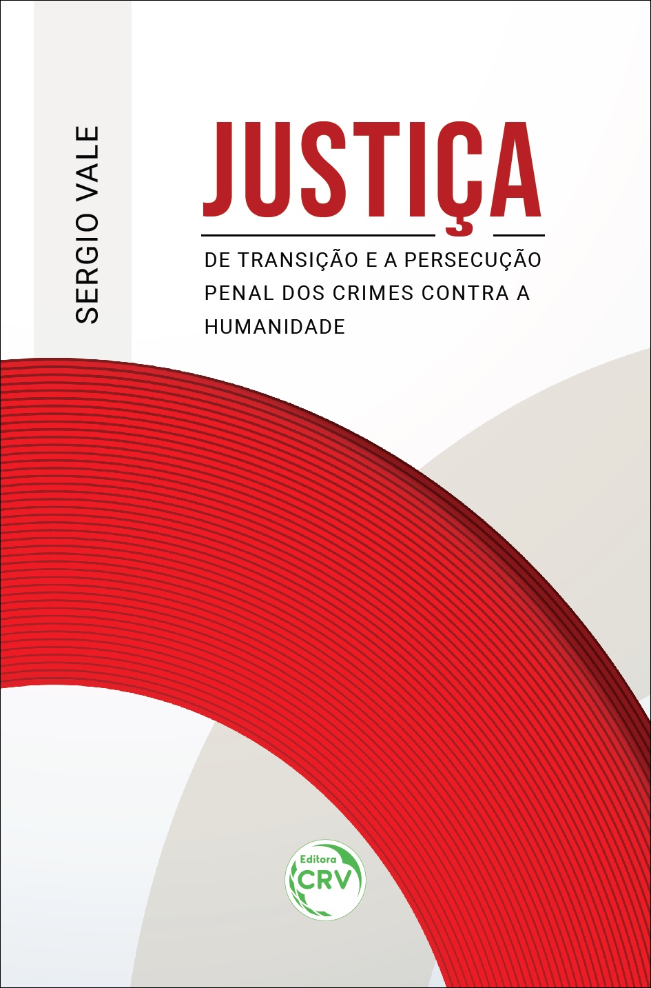 Capa do livro: JUSTIÇA DE TRANSIÇÃO E A PERSECUÇÃO PENAL DOS CRIMES CONTRA A HUMANIDADE