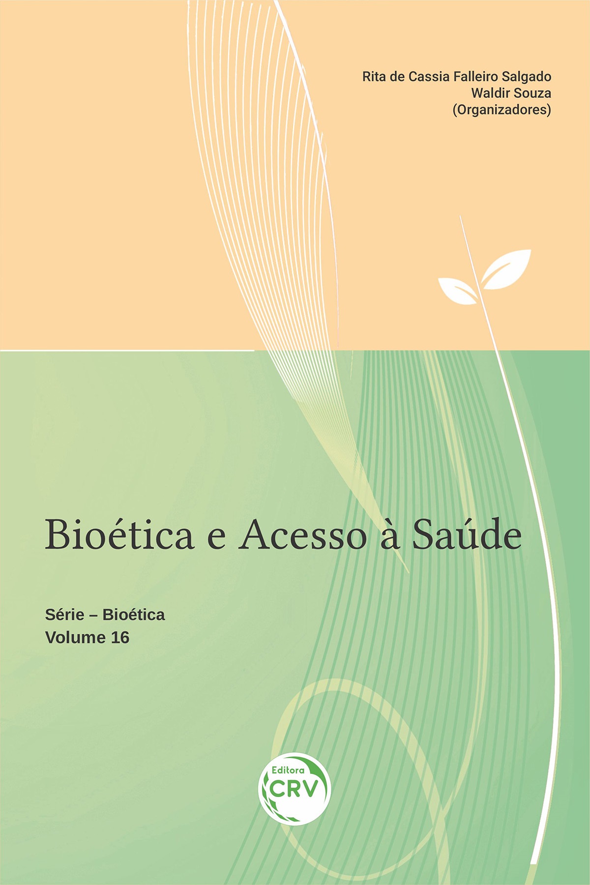 Capa do livro: BIOÉTICA E ACESSO À SAÚDE <br>Série Bioética – Volume 16