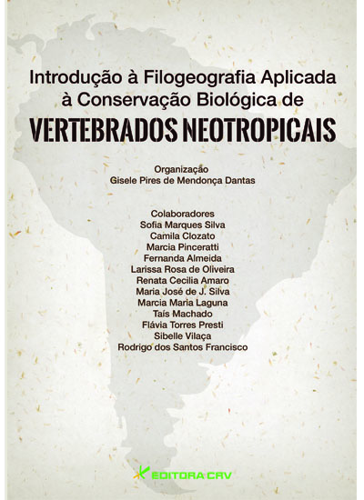 Capa do livro: INTRODUÇÃO À FILOGEOGRAFIA APLICADA<br>À Conservação Biológica de Vertebrados Neotropicais