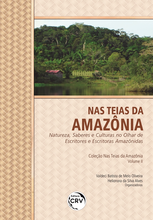 Capa do livro: NAS TEIAS DA AMAZÔNIA:<br>Natureza, saberes e culturas no olhar de escritores e escritoras amazônidas<br>Coleção Nas Teias da Amazônia<br>Volume II