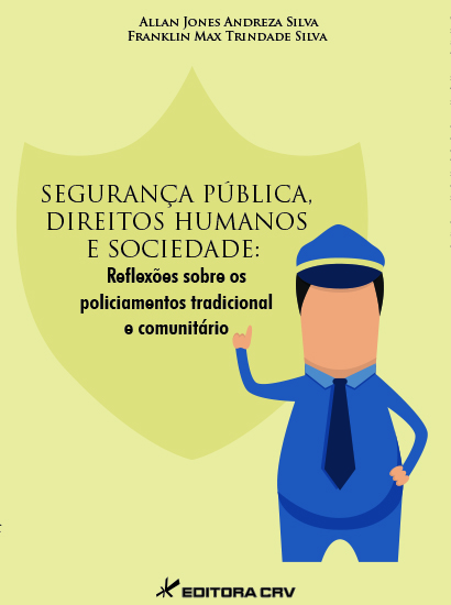Capa do livro: SEGURANÇA PÚBLICA, DIREITOS HUMANOS E SOCIEDADE:<br> reflexões sobre os policiamentos tradicional e comunitário