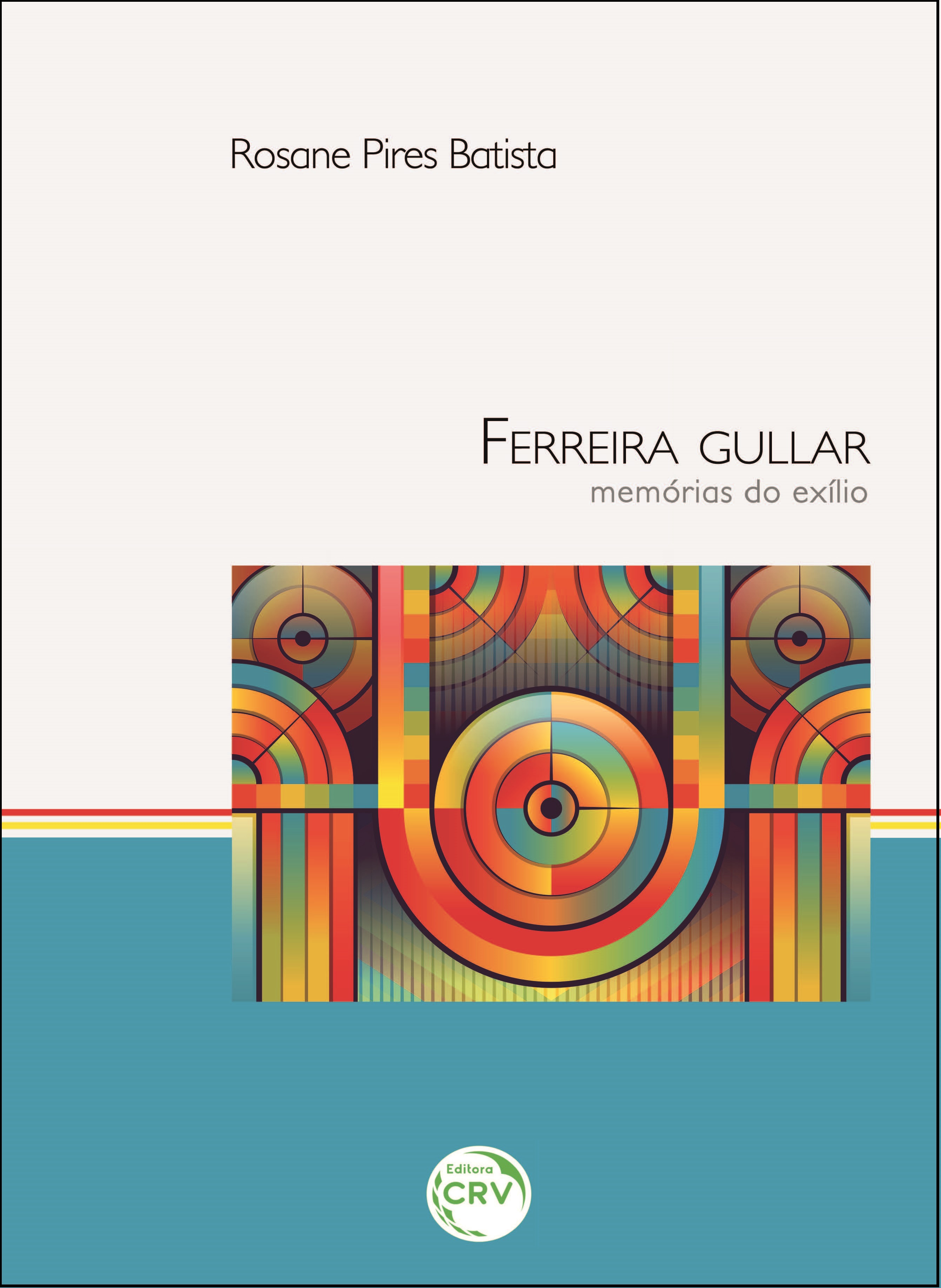 Capa do livro: FERREIRA GULLAR: memórias do exílio