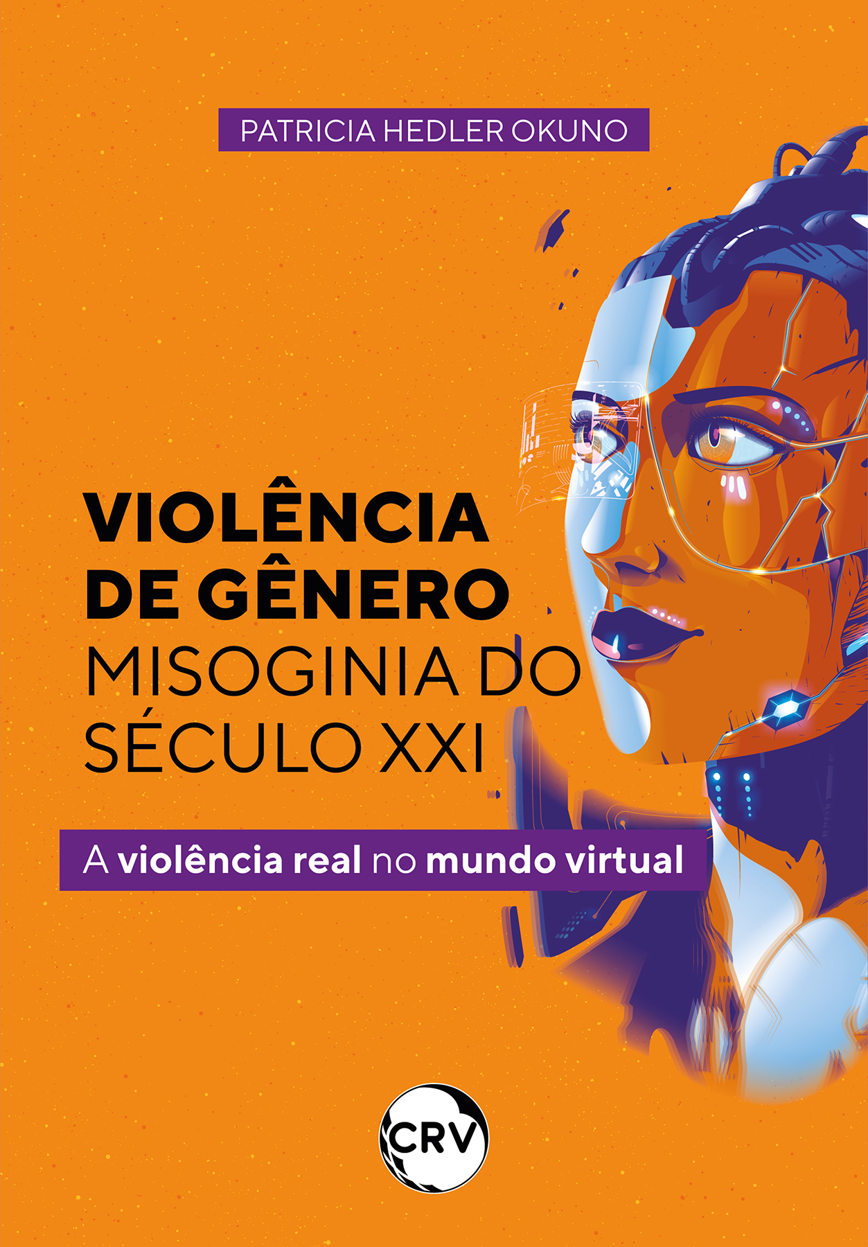 Capa do livro: Violência de gênero – misoginia do século XXI:<br>A violência real no mundo virtual