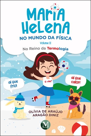 Capa do livro: MARIA HELENA NO MUNDO DA FÍSICA<br> NO REINO DA TERMOLOGIA <br>VOLUME II