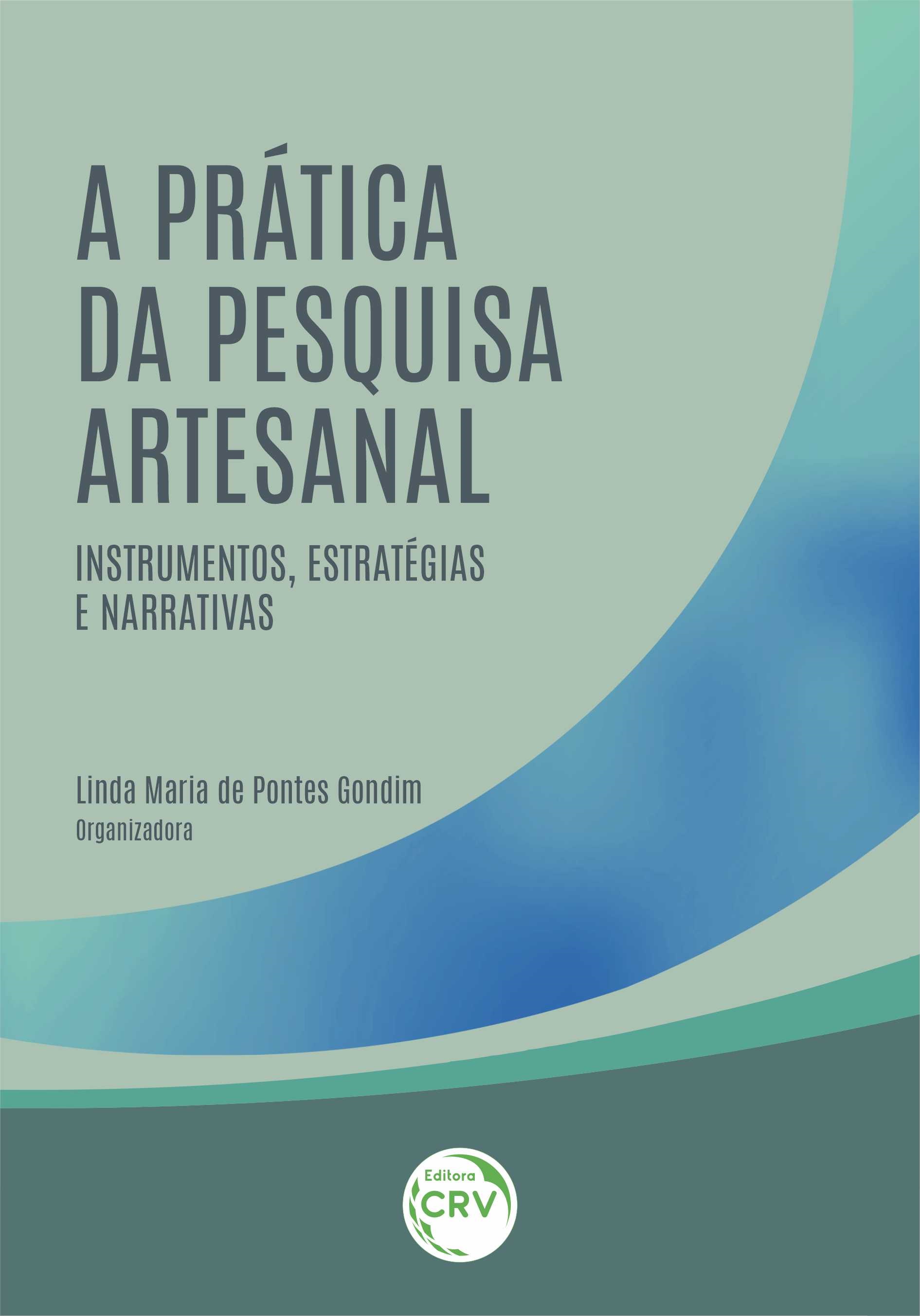 Capa do livro: A PRÁTICA DA PESQUISA ARTESANAL:<br> instrumentos, estratégias e narrativas