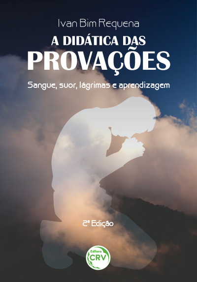 Capa do livro: A DIDÁTICA DAS PROVAÇÕES:<br> sangue, suor, lágrimas e aprendizagem<br> 2ª Edição