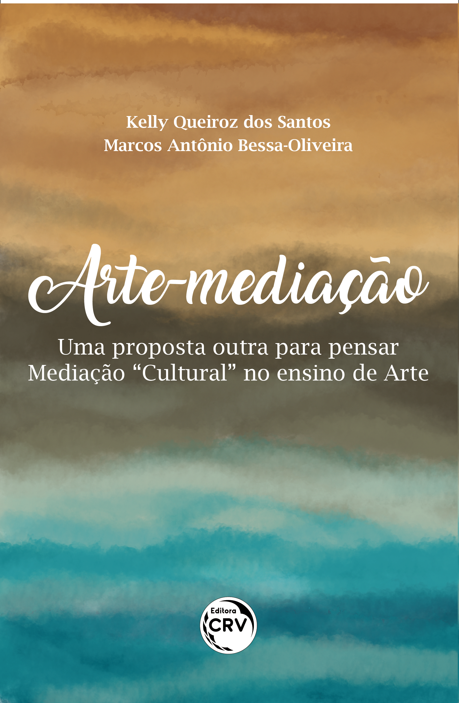 Capa do livro: ARTE-MEDIAÇÃO:<br> Uma proposta outra para pensar Mediação “Cultural” no ensino de Arte