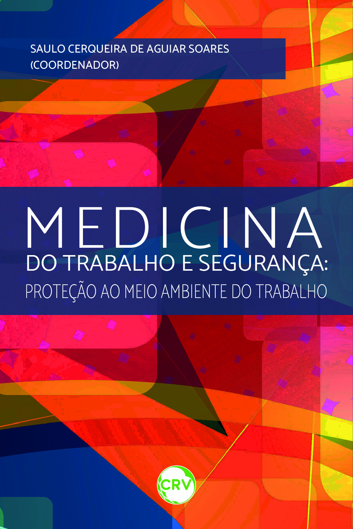 Capa do livro: Medicina do trabalho e segurança: <BR>Proteção ao meio ambiente do trabalho