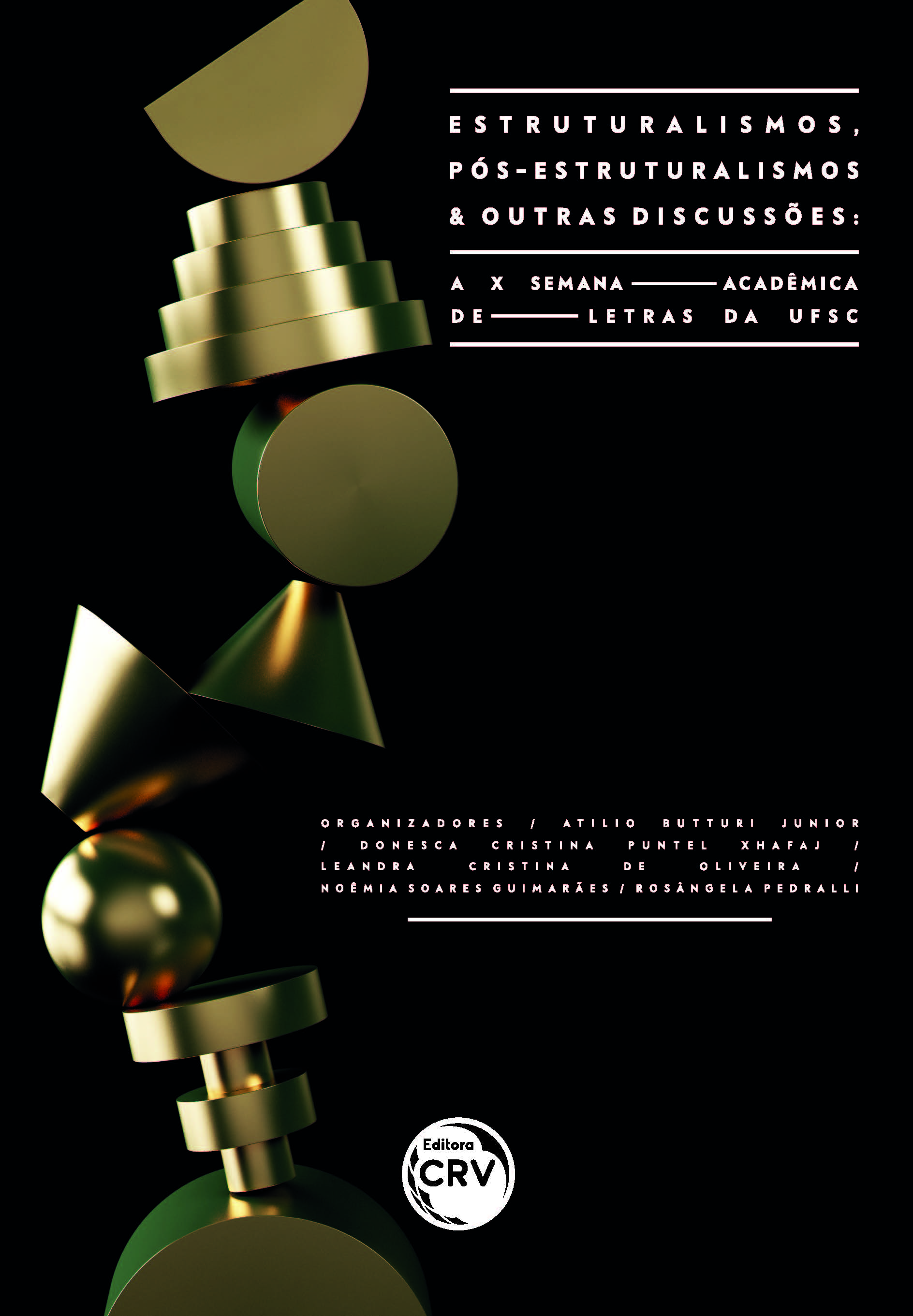 Capa do livro: ESTRUTURALISMOS, PÓS-ESTRUTURALISMOS E OUTRAS DISCUSSÕES:<br> a X semana acadêmica de letras da UFSC
