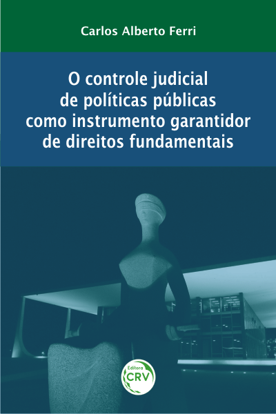 Capa do livro: O CONTROLE JUDICIAL DE POLÍTICAS PÚBLICAS COMO INSTRUMENTO GARANTIDOR DE DIREITOS FUNDAMENTAIS