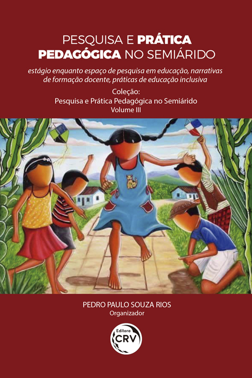 Capa do livro: PESQUISA E PRÁTICA PEDAGÓGICA NO SEMIÁRIDO: <br>estágio enquanto espaço de pesquisa em educação, narrativas de formação docente, práticas de educação inclusiva <br>Coleção Pesquisa e Prática Pedagógica no Semiárido - Volume 3