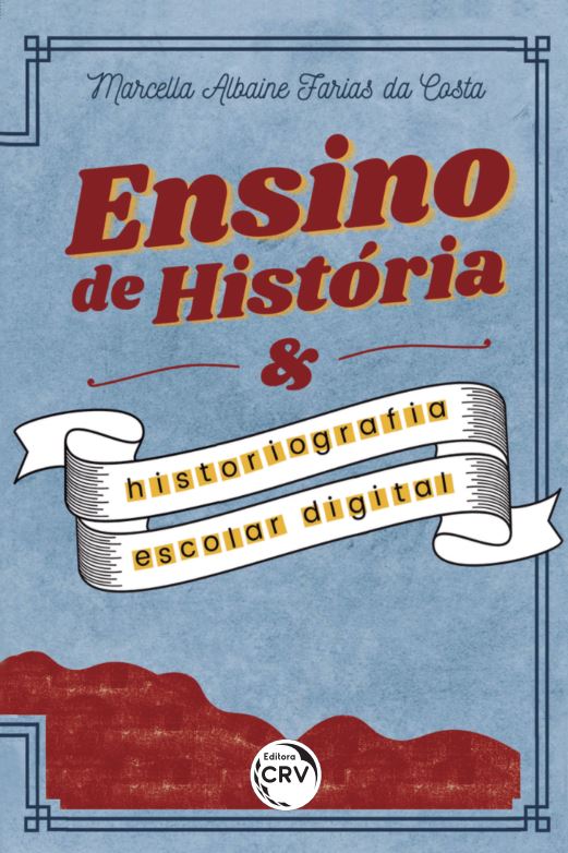 Capa do livro: ENSINO DE HISTÓRIA E HISTORIOGRAFIA ESCOLAR DIGITAL