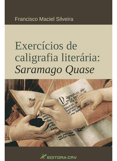 Capa do livro: EXERCÍCIOS DE CALIGRAFIA LITERÁRIA:<br>saramago quase