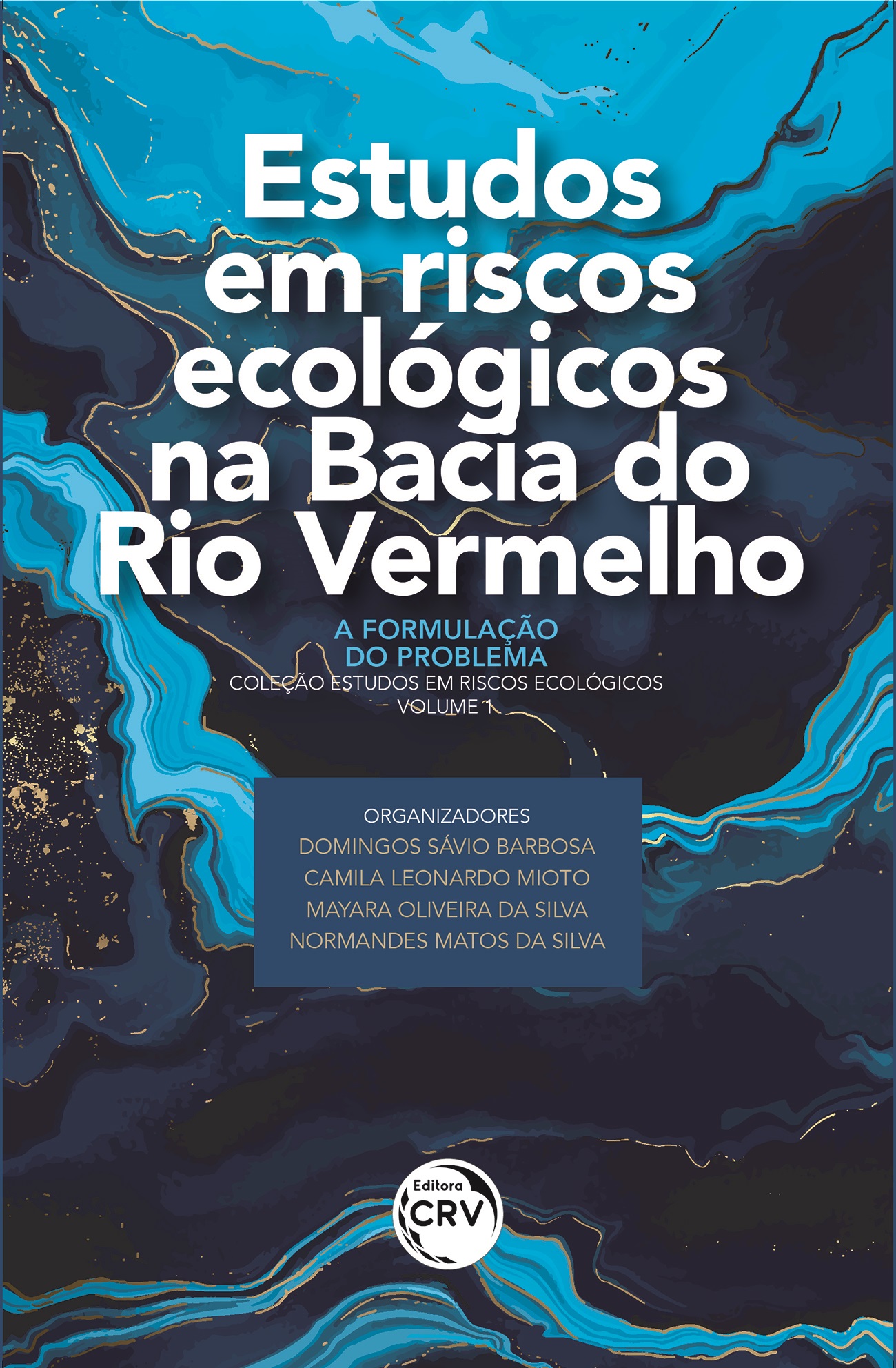 Capa do livro: ESTUDOS EM RISCOS ECOLÓGICOS NA BACIA DO RIO VERMELHO: <br>a formulação do problema<br> Coleção Estudos em Riscos Ecológicos - Volume 1