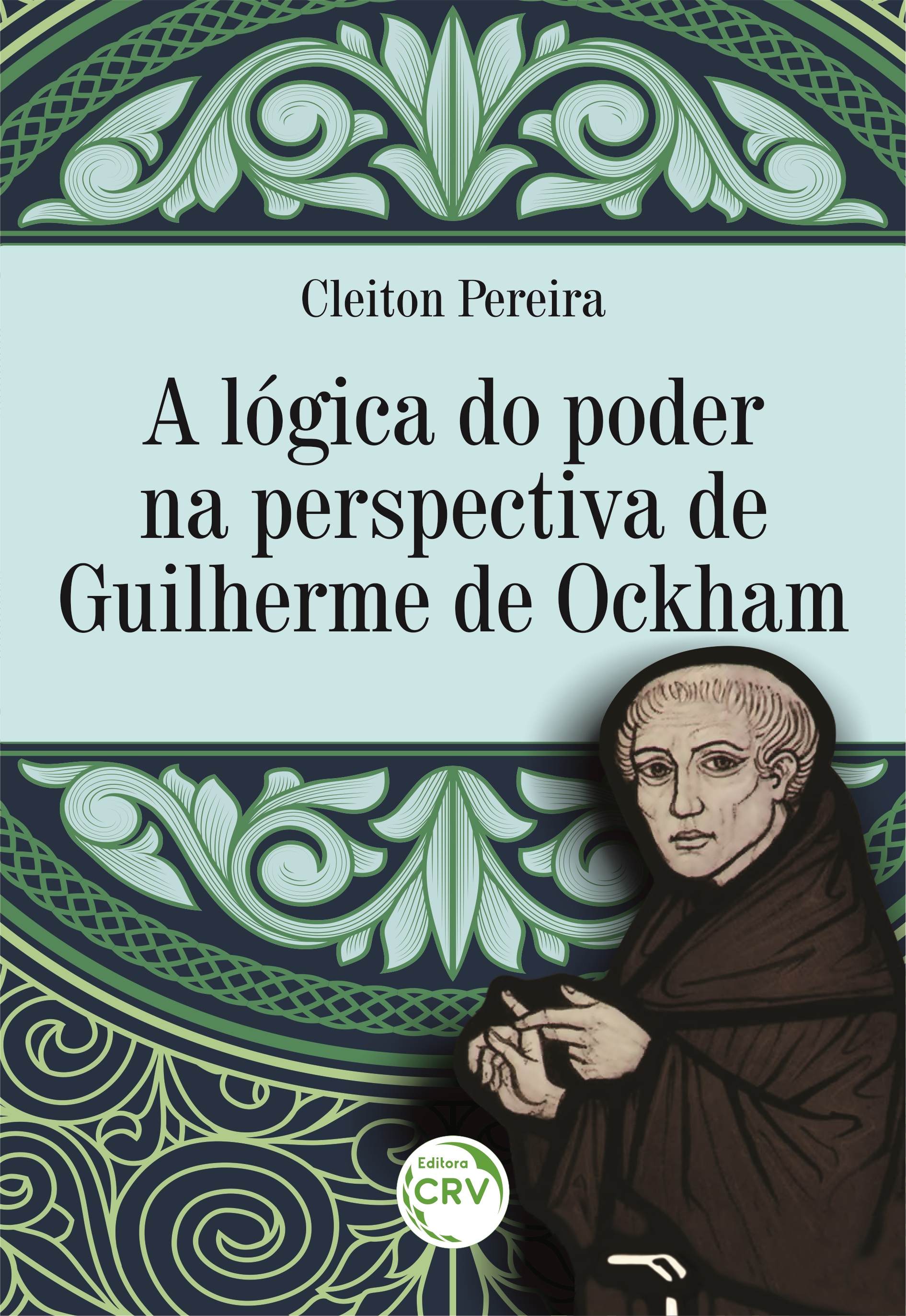 Capa do livro: A LÓGICA DO PODER NA PERSPECTIVA DE GUILHERME DE OCKHAM