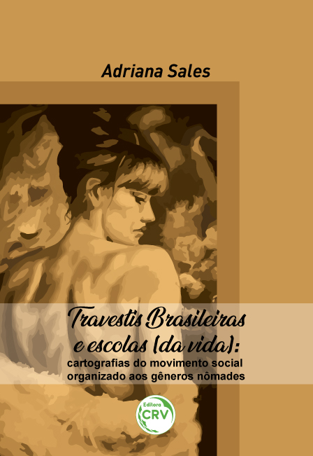 Capa do livro: TRAVESTIS BRASILEIRAS E ESCOLAS (DA VIDA): <br> cartografias do movimento social organizado aos gêneros nômades