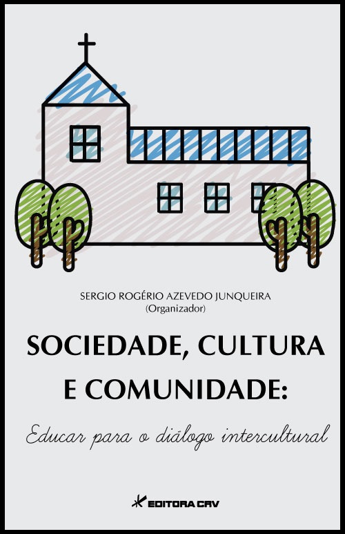 Capa do livro: SOCIEDADE, CULTURA E COMUNIDADE:<br>educar para o diálogo intercultural