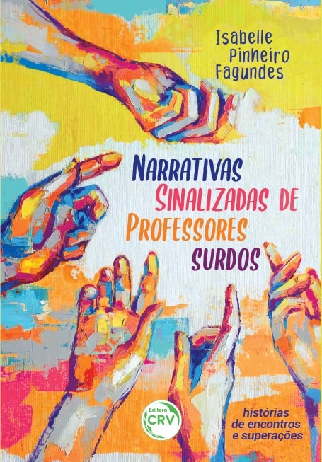 Capa do livro: NARRATIVAS SINALIZADAS DE PROFESSORES SURDOS:<br> histórias de encontros e superações