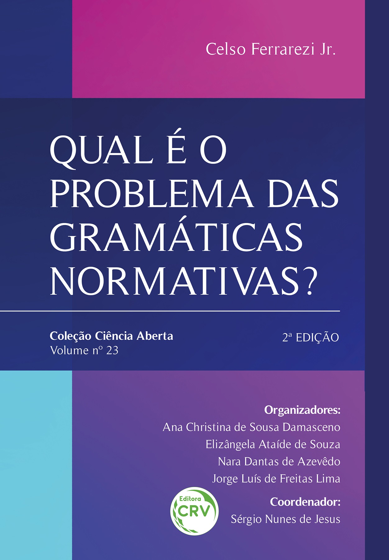 Capa do livro: QUAL É O PROBLEMA DAS GRAMÁTICAS NORMATIVAS? <br>2ª edição<br> Coleção Ciência Aberta<br> Volume 23