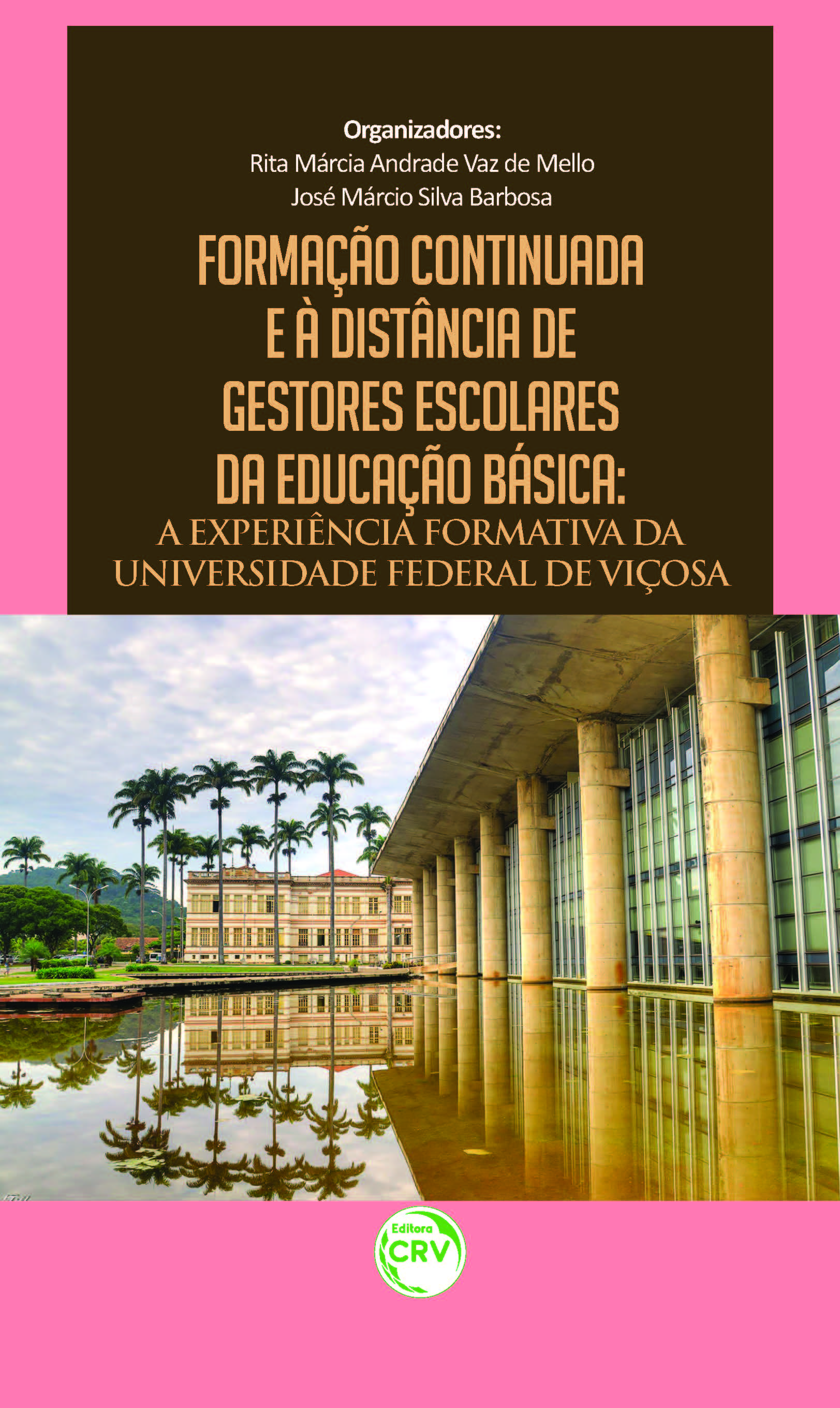 Capa do livro: FORMAÇÃO CONTINUADA E À DISTÂNCIA DE GESTORES ESCOLARES DA EDUCAÇÃO BÁSICA:<br>a experiência formativa da Universidade Federal de Viçosa