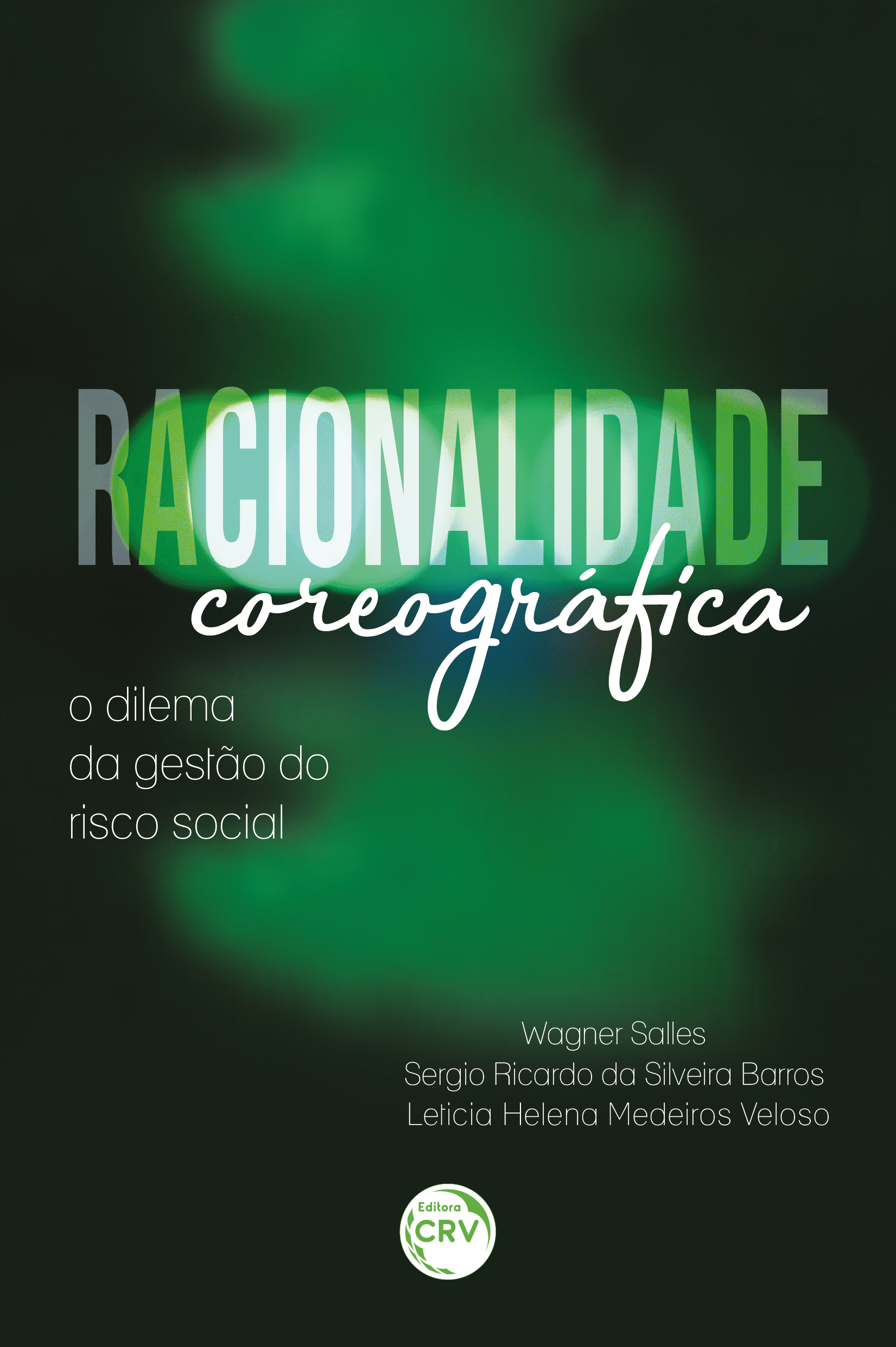 Capa do livro: RACIONALIDADE COREOGRÁFICA: <br>o dilema da gestão do risco social