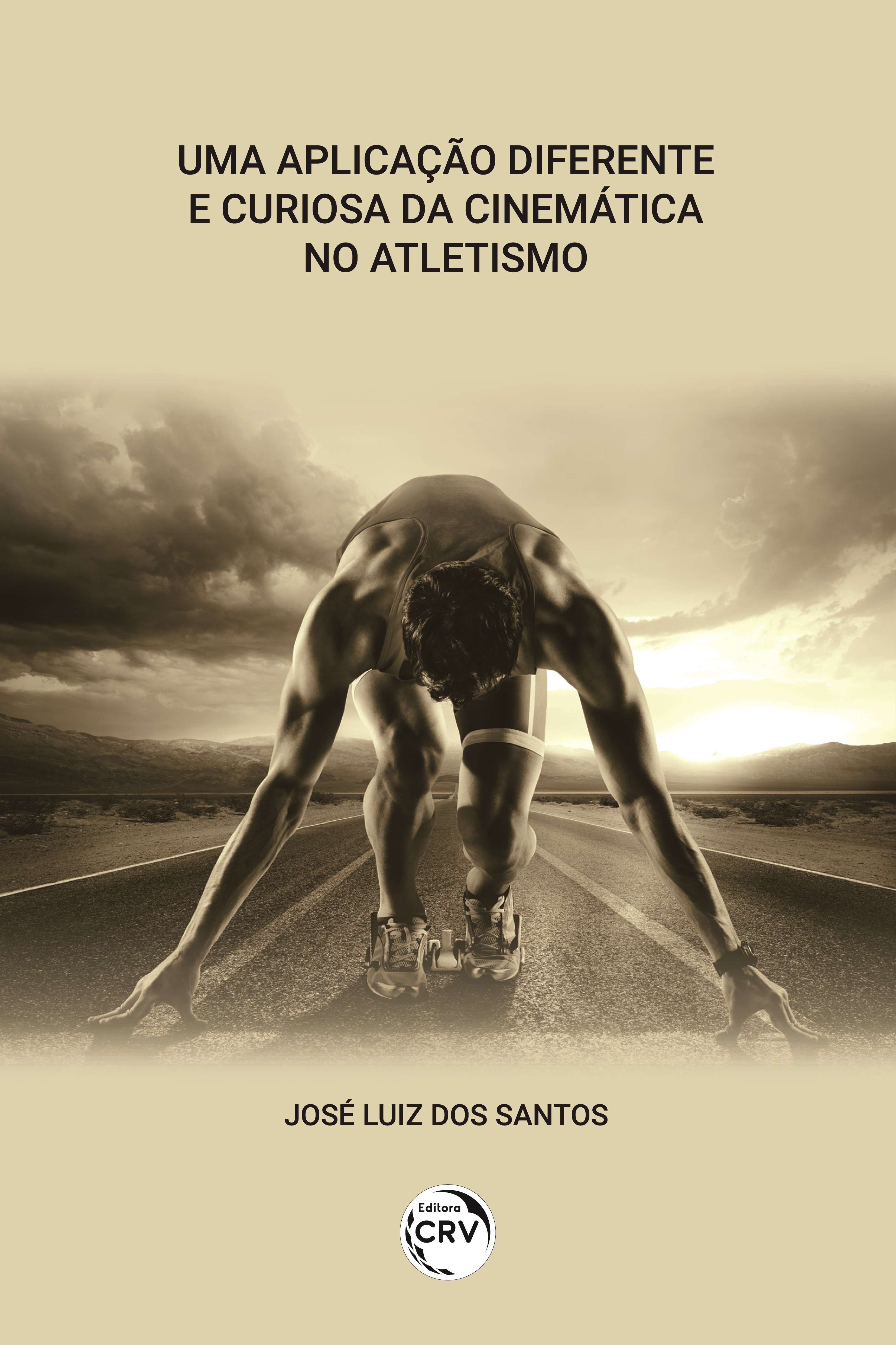 Capa do livro: UMA APLICAÇÃO DIFERENTE E CURIOSA DA CINEMÁTICA NO ATLETISMO