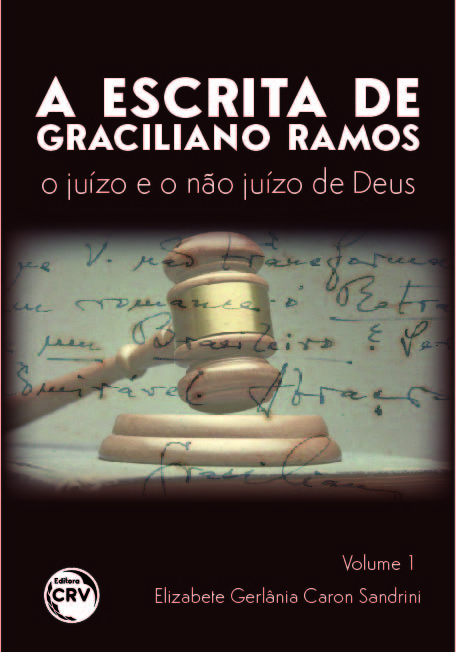 Capa do livro: A ESCRITA DE GRACILIANO RAMOS:<br> o juízo e o não juízo de Deus<br> Volume 1