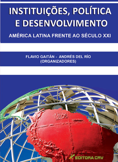 Capa do livro: INSTITUIÇÕES, POLÍTICA E DESENVOLVIMENTO <br> América Latina ao Século XXI