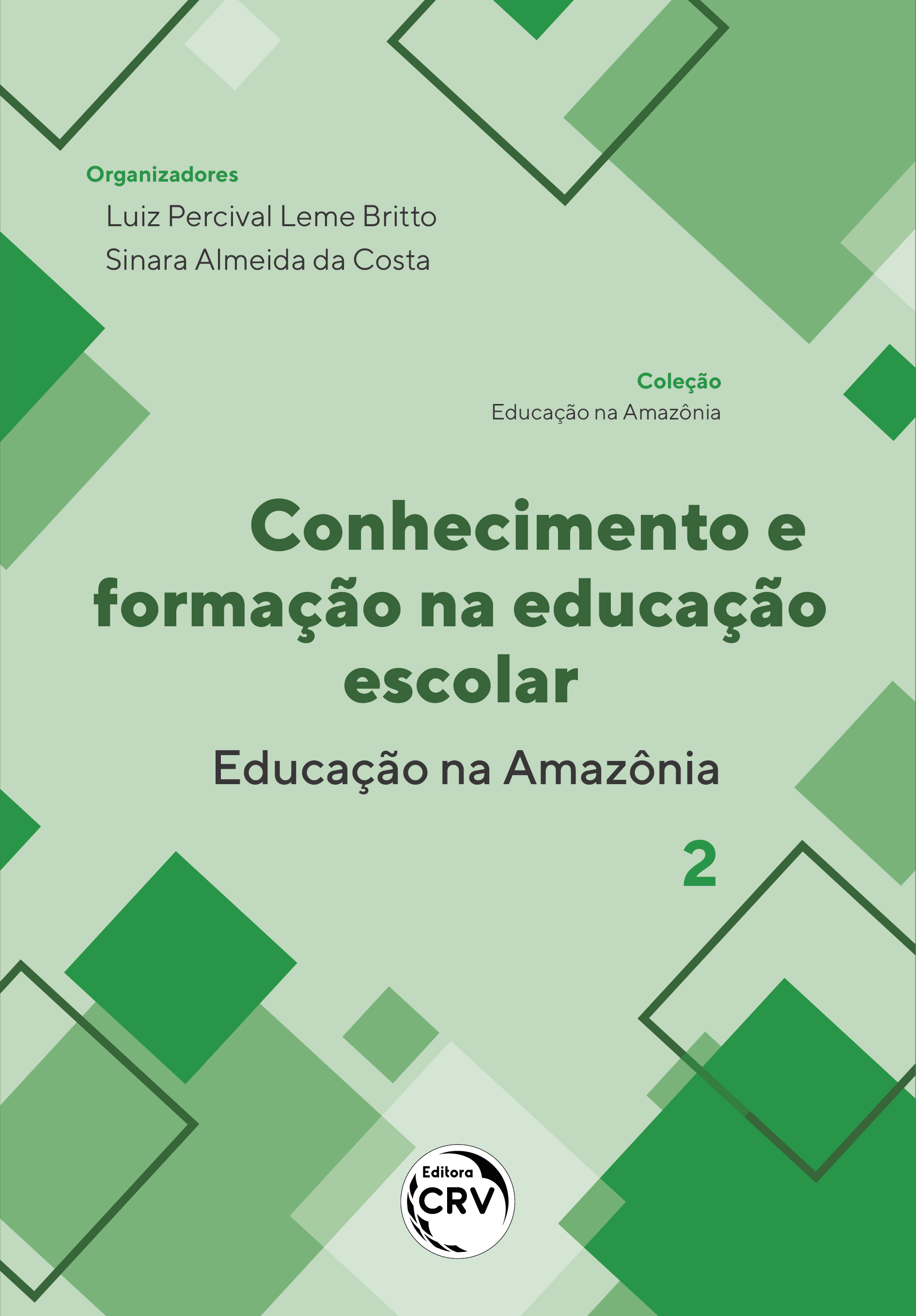 Capa do livro: CONHECIMENTO E FORMAÇÃO NA EDUCAÇÃO ESCOLAR - EDUCAÇÃO NA AMAZÔNIA  <br> Coleção Educação na Amazônia - Volume 2