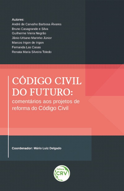Capa do livro: CÓDIGO CIVIL DO FUTURO: <br>comentários aos projetos de reforma do Código Civil