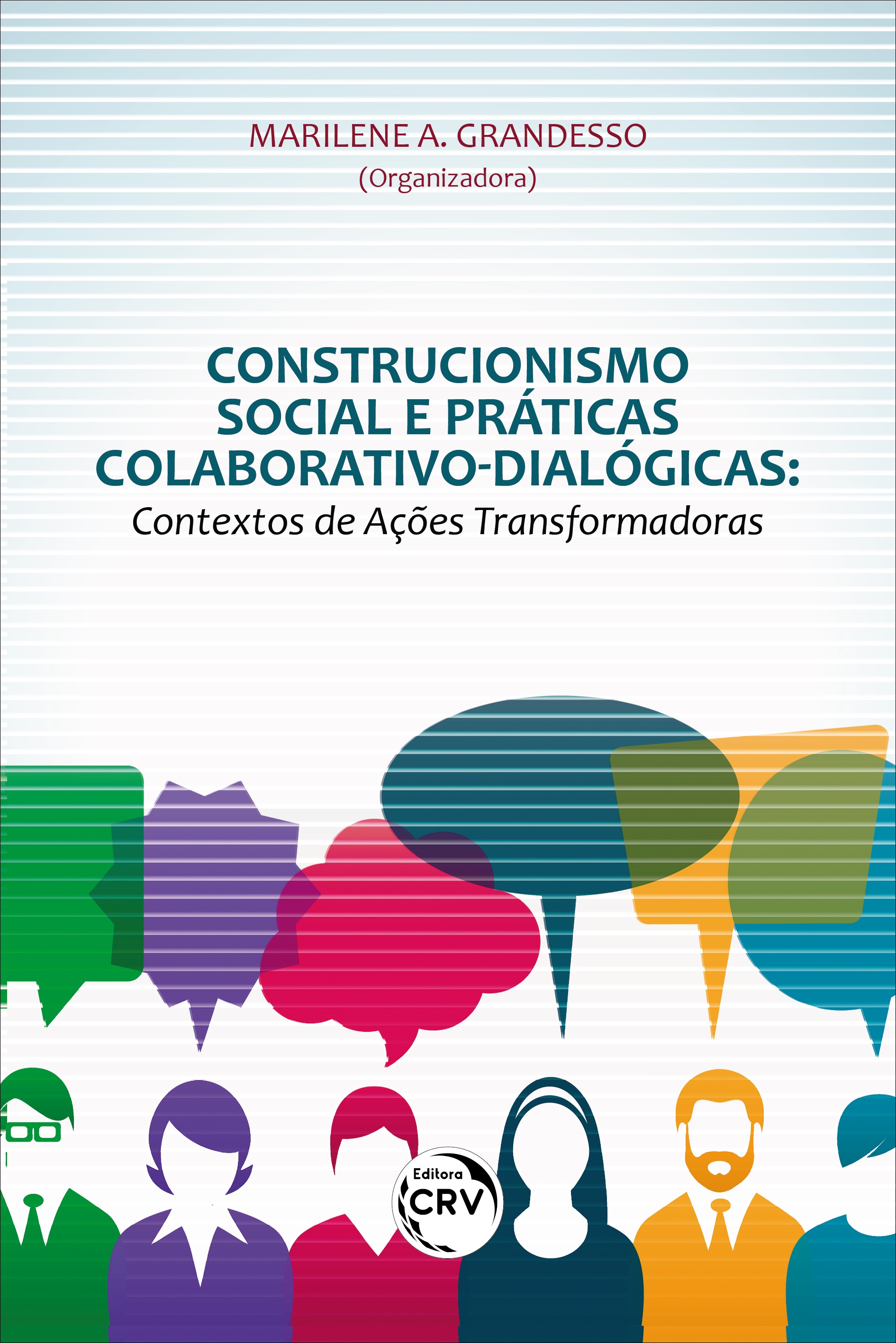 Capa do livro: CONSTRUCIONISMO SOCIAL E PRÁTICAS COLABORATIVO-DIALÓGICAS: <br> contextos de ações transformadoras