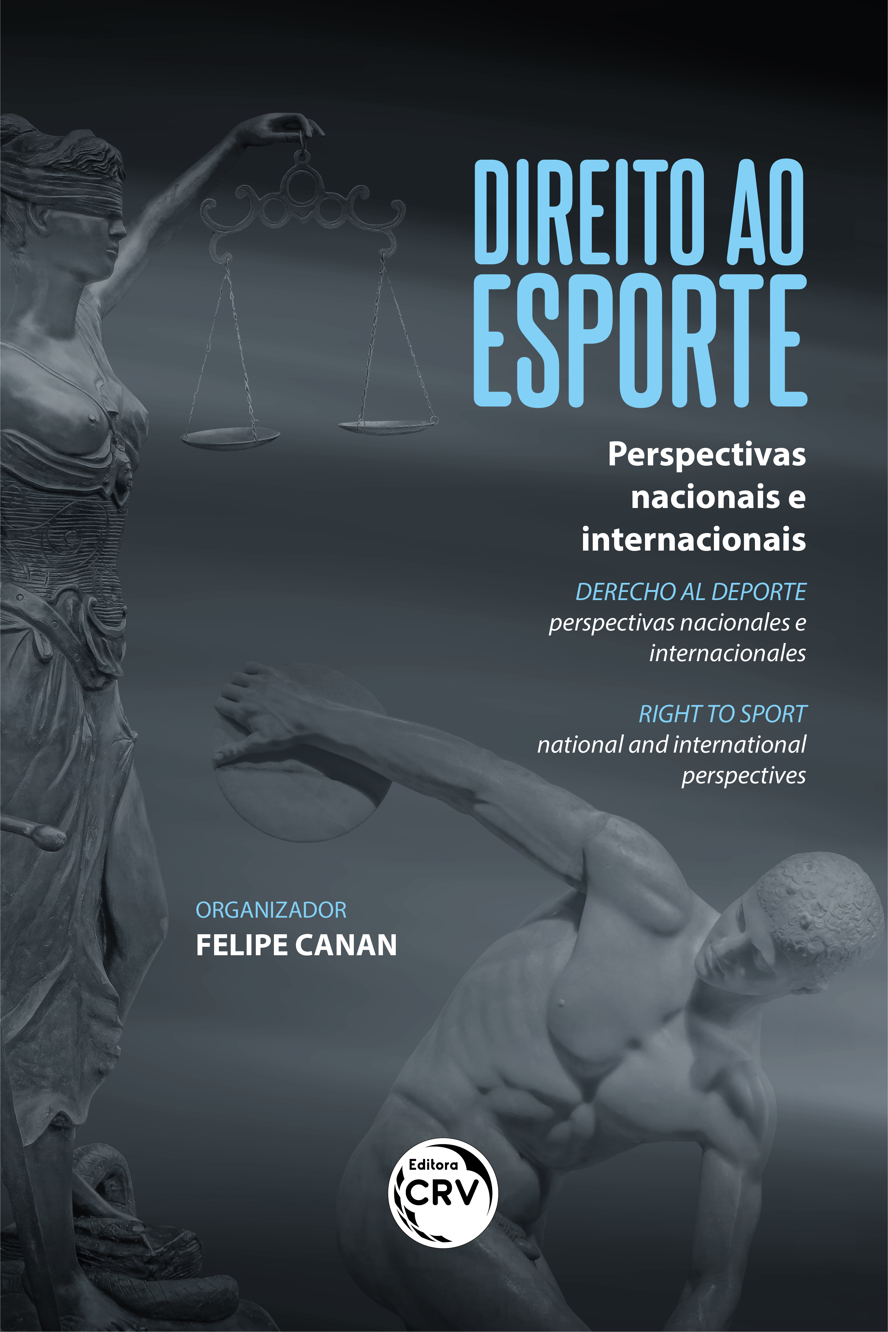 Capa do livro: DIREITO AO ESPORTE: <br>perspectivas nacionais e internacionais <br>DERECHO AL DEPORTE: <br>perspectivas nacionales e internacionales <br>RIGHT TO SPORT: <br>national and international perspectives